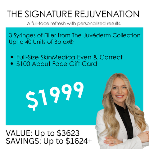 💉 The Signature Rejuvenation — $1999